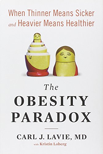 Stock image for The Obesity Paradox: When Thinner Means Sicker and Heavier Means Healthier for sale by ThriftBooks-Dallas