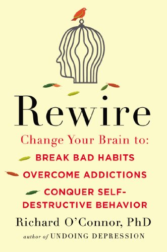 Imagen de archivo de Rewire: Change Your Brain to Break Bad Habits, Overcome Addictions, Conquer Self-Destructive Behavior a la venta por WorldofBooks