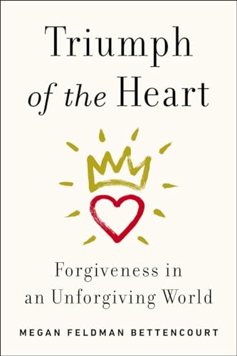 Beispielbild fr Triumph of the Heart : Forgiveness in an Unforgiving World zum Verkauf von Better World Books