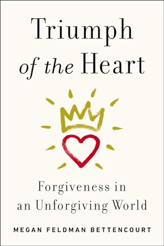 9781594632631: Triumph of the Heart: Forgiveness in an Unforgiving World [Idioma Ingls]