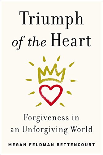 Stock image for Triumph of the Heart : Forgiveness in an Unforgiving World for sale by Better World Books