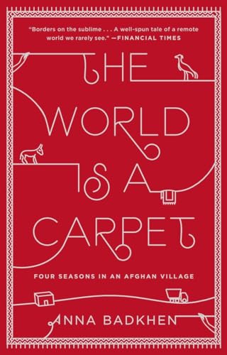 Stock image for The World Is a Carpet: Four Seasons in an Afghan Village for sale by HPB-Movies