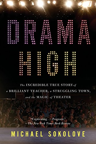 9781594632808: Drama High: The Incredible True Story of a Brilliant Teacher, a Struggling Town, and the Magic of Theater