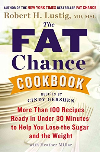 Stock image for The Fat Chance Cookbook: More than 100 Recipes Ready in Under 30 Minutes to Help You Lose the Sugar and the Weight for sale by Reliant Bookstore