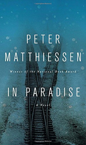 In Paradise. A Novel. - Matthiessen, Peter