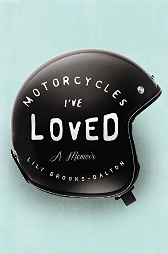 Stock image for Motorcycles I've Loved: A Memoir for sale by Front Cover Books