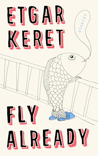 Beispielbild fr Fly Already : Stories zum Verkauf von Better World Books