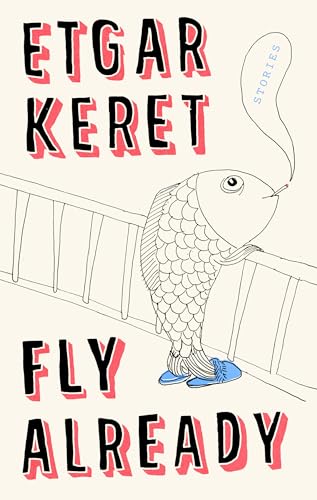 9781594633270: Fly Already: Stories