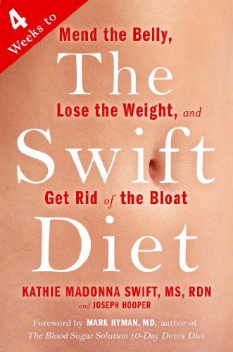 Stock image for The Swift Diet: 4 Weeks to Mend the Belly, Lose the Weight, and Get Rid of the Bloat for sale by Your Online Bookstore