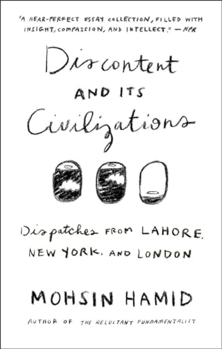 Beispielbild fr Discontent and its Civilizations: Dispatches from Lahore, New York, and London zum Verkauf von Goodwill Southern California