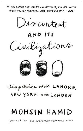 Stock image for Discontent and its Civilizations: Dispatches from Lahore, New York, and London for sale by Goodwill Southern California