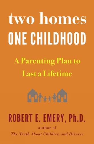 Beispielbild fr Two Homes, One Childhood : A Parenting Plan to Last a Lifetime zum Verkauf von Better World Books