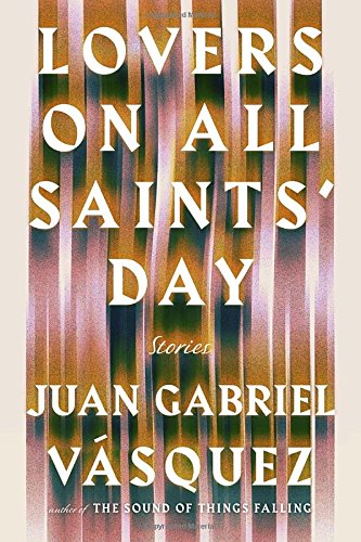 Beispielbild fr Lovers on All Saints' Day: Stories zum Verkauf von SecondSale