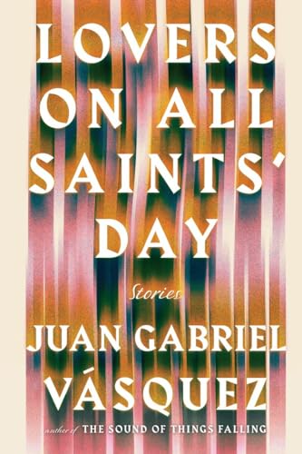 Imagen de archivo de Lovers on All Saints' Day: Stories a la venta por 2Vbooks