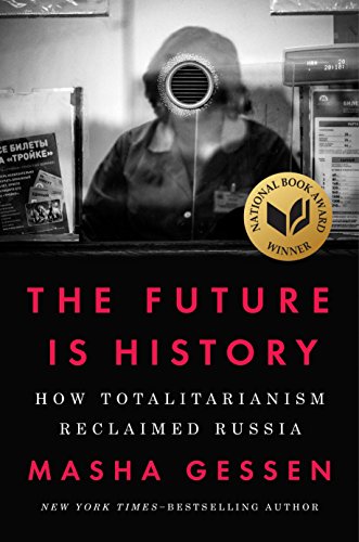 Beispielbild fr The Future Is History: How Totalitarianism Reclaimed Russia zum Verkauf von SecondSale