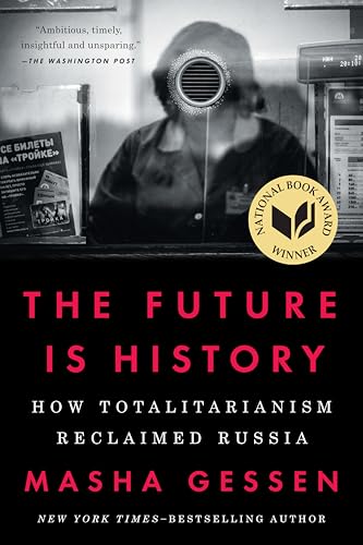 Stock image for The Future Is History: How Totalitarianism Reclaimed Russia for sale by SecondSale