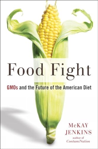 Stock image for Food Fight: GMOs and the Future of the American Diet for sale by Orion Tech