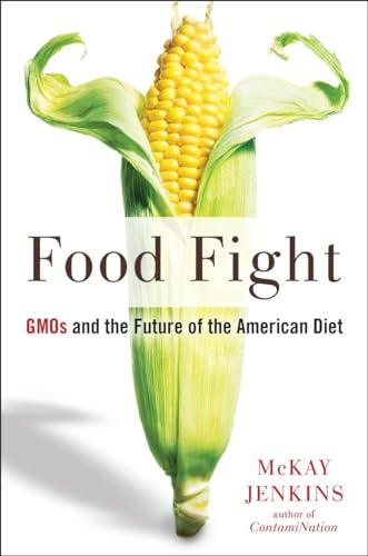 9781594634604: Food Fight: GMOs and the Future of the American Diet