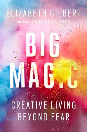 Beispielbild fr Big Magic : Creative Living Beyond Fear zum Verkauf von Better World Books