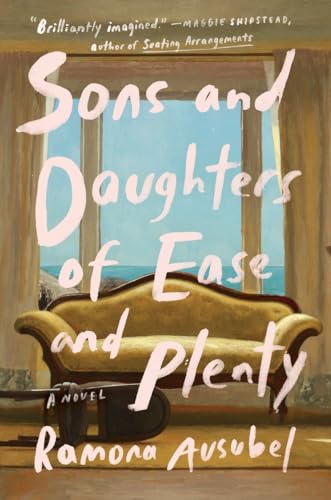 Beispielbild fr Sons and Daughters of Ease and Plenty: A Novel zum Verkauf von SecondSale