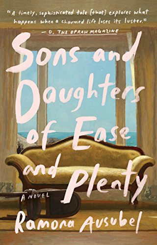 Beispielbild fr Sons and Daughters of Ease and Plenty: A Novel zum Verkauf von BooksRun