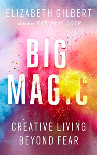 Imagen de archivo de Big Magic: Creative Living Beyond Fear a la venta por Y-Not-Books