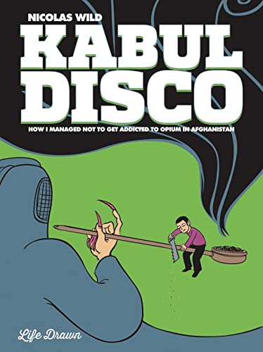 Beispielbild fr Kabul Disco Vol.2: How I managed not to get addicted to Opium in Afghanistan (2) zum Verkauf von BooksRun