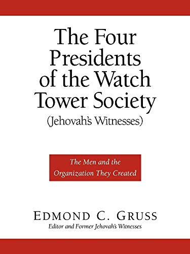 The Four Presidents of the Watch Tower Society (Jehovah's Witnesses)