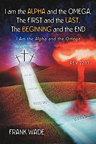 Stock image for I am the Alpha and the Omega, The First and the Last, The Beginning and the for sale by Ergodebooks