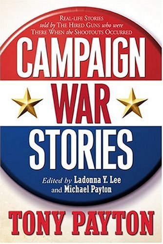 Stock image for Campaign War Stories: True Tales from the Trenches of Modern Political Warfare for sale by SecondSale