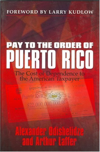 Stock image for Pay to the Order of Puerto Rico: The Cost of Dependence for sale by Decluttr