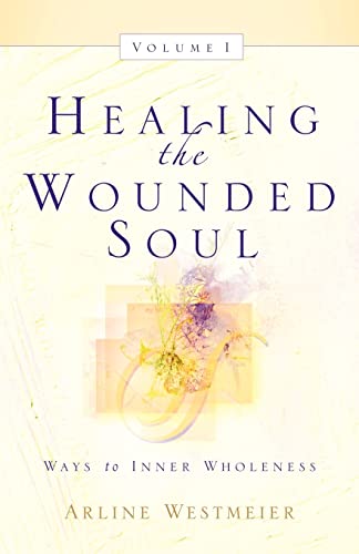 9781594673474: Healing the Wounded Soul, Vol. I