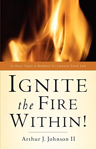 Stock image for Ignite The Fire Within! for sale by ThriftBooks-Atlanta