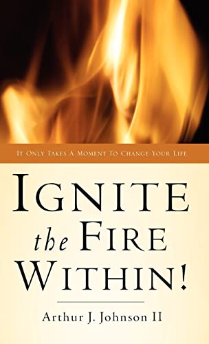 Stock image for Ignite the Fire Within! for sale by HPB-Emerald