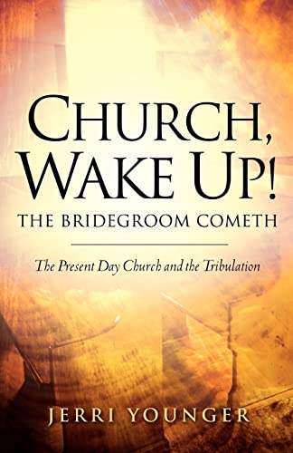 Stock image for Church, Wake Up! The Bridegroom Cometh for sale by Ergodebooks