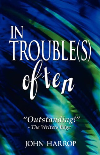 In Troubles Often (9781594676154) by Harrop, John
