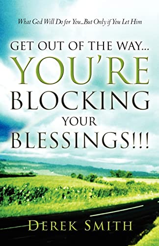 9781594677588: Get Out Of The WayYou'Re Blocking Your Blessings