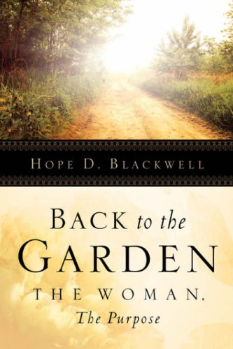 Stock image for Back To The Garden, The Woman, The Purpose for sale by books4u31