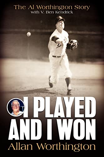 Stock image for I PLAYED AND WON: THE AL WORTHINGTON STORY for sale by Cornerstone Books