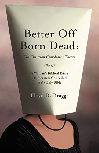 9781594679155: Better Off Born Dead: The Christian Compliancy Theory