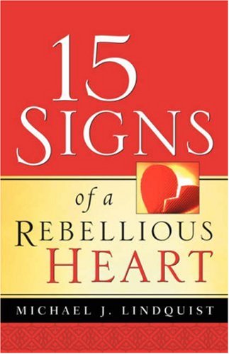 Beispielbild fr 15 Signs of a Rebellious Heart zum Verkauf von WorldofBooks