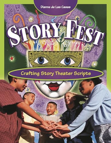 Stock image for Story Fest: Crafting Story Theater Scripts for sale by The Book Cellar, LLC