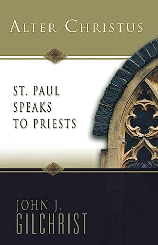 Imagen de archivo de Alter Christus: St. Paul Speaks to Priests a la venta por HPB-Ruby
