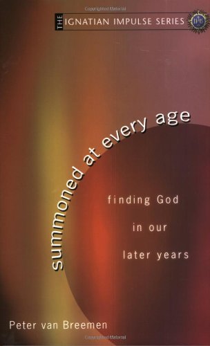 Beispielbild fr Summoned at Every Age: Finding God in Our Later Years (Ignatian Impulse) zum Verkauf von Seattle Goodwill