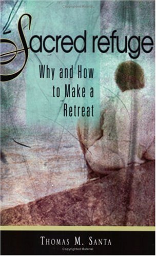 Beispielbild fr Sacred Refuge: Why and How to Make a Retreat zum Verkauf von Acme Books