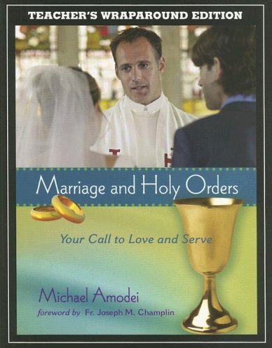 Imagen de archivo de Marriage and Holy Orders Your Call to Love and Serve - Teacher's Wraparound Edition a la venta por The Book Spot