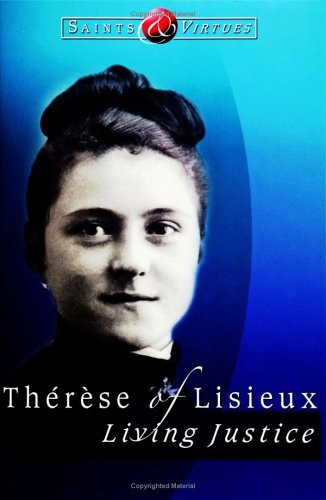 9781594710599: Therese of Lisieux: Living Justice (Saints & Virtues S.)