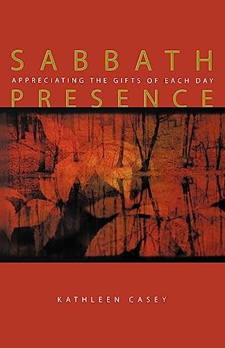 9781594710681: Sabbath Presence: Appreciating the Gifts of Each Day