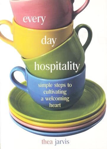 Stock image for Everyday Hospitality: Simple Steps to Cultivating a Welcoming Heart for sale by SecondSale