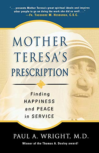 Beispielbild fr Mother Teresa's Prescription : Finding Happiness and Peace in Service zum Verkauf von Better World Books